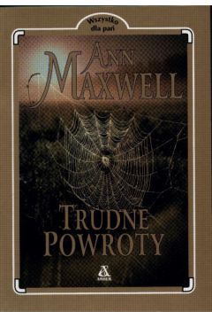 Trudne powroty - Maxwell Ann - Maxwell Ann