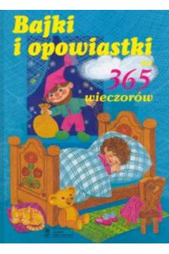 Bajki i opowiastki na 365 wieczor�w