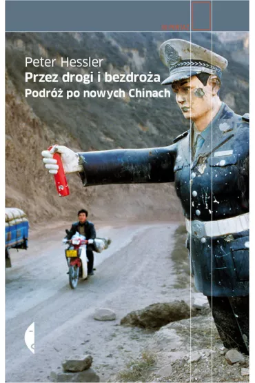 Przez drogi i bezdro�a. Podr� po nowych Chinach - Peter Hessler