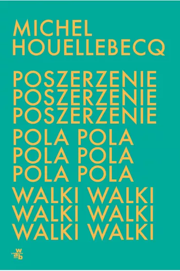 Poszerzenie pola walki - Michel Houellebecq