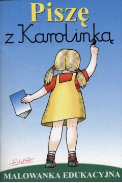 Pisz� z Karolink� Malowanka edukacyjna /Filar/