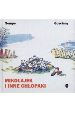 Miko�ajek i inne ch�opaki - Goscinny Rene, Sempe Jean Jacques