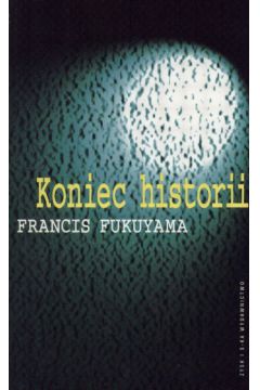 Koniec historii - Fukuyama Francis - Francis Fukuyama