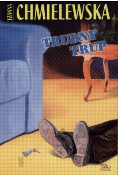Trudny trup - Chmielewska Joanna