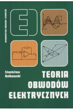 Teoria obwod�w elektrycznych - Bolkowski Stanis�aw - Stanis�aw Bolkowski