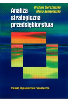 Analiza strategiczna przedsi�biorstwa - Gierszewska Gra�yna - Gra�yna Gierszewska