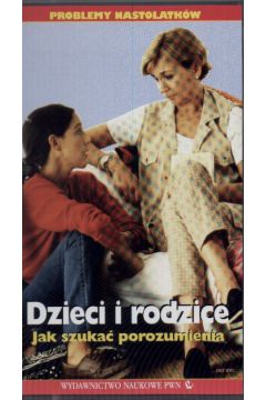 Dzieci i rodzice Jak szuka� porozumienia (twarda oprawa)