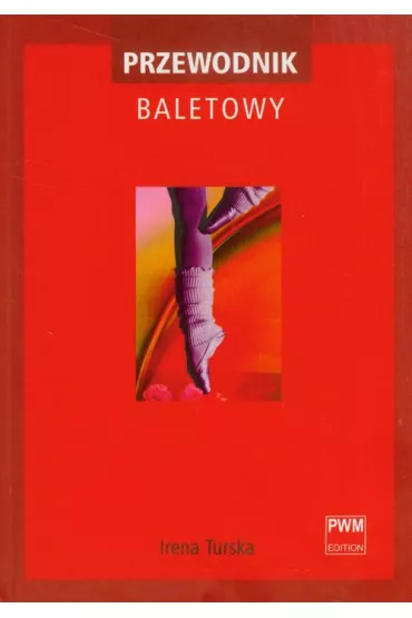 Przewodnik baletowy - Irena Turska