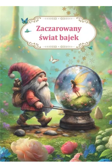Zaczarowany �wiat bajek - Irmina �ochowska, Marta Orzechowska