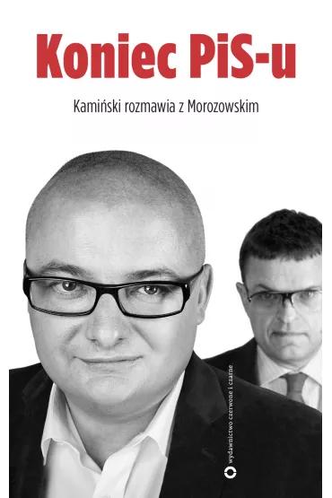 eBook Koniec PIS-u mobi epub - Andrzej Morozowski, Micha� Kami�ski