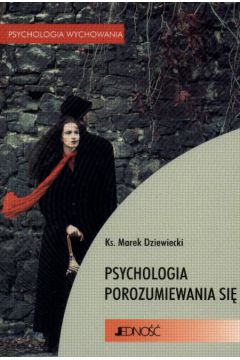 Psychologia porozumiewania si� - Dziewiecki Marek