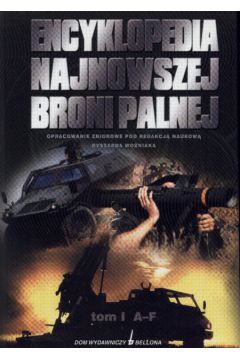 Encyklopedia najnowszej broni palnej t.1 A-F - Wo�niak Ryszard - Ryszard Wo�niak