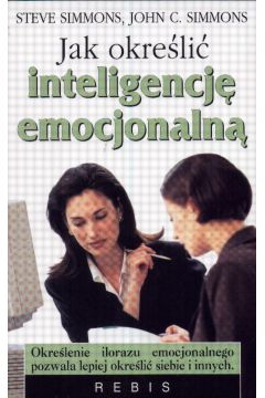 Jak okre�li� inteligencj� emocjonaln� - Simmons Steve - Steve Simmons