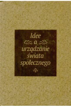 Idee a urz�dzenie �wiata spo�ecznego - Nowicka Ewa, Cha�ubi�ski Miros�aw - Ewa Nowicka, Miros�aw Cha�ubi�ski