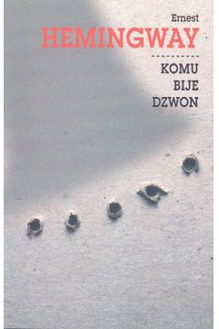 Komu bije dzwon - Hemingway Ernest