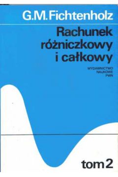 Rachunek r�niczkowy i ca�kowy - Fichtenholz G.M.