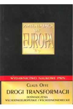 Drogi transformacji - Offe C. - Offe Claus