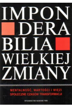 Imponderabilia wielkiej zmiany. - Sztompki Piotr (pod redakcj�) - Sztompki Piotr 