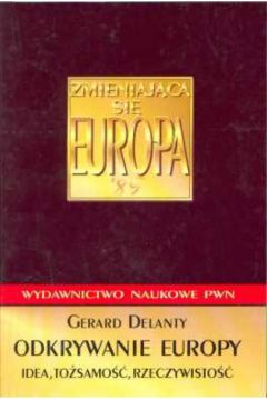 Odkrywanie Europy - Delanty Gerard - Gerard Delanty