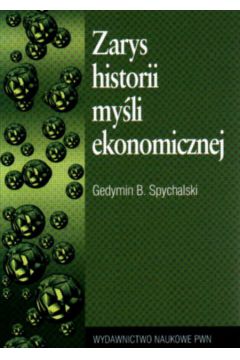 Zarys historii my�li ekonomicznej - Spychalski Gedymin - Spychalski Gedymin