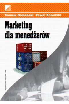 Marketing dla menad�er�w - Doma�ski Tomasz - Tomasz Doma�ski
