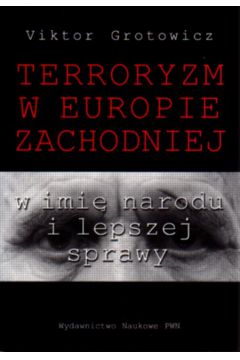 Terroryzm w Europie Zachodniej - Grotowicz Viktor - Grotowicz Viktor