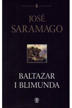 Baltazar i Blimunda - Saramago Jose