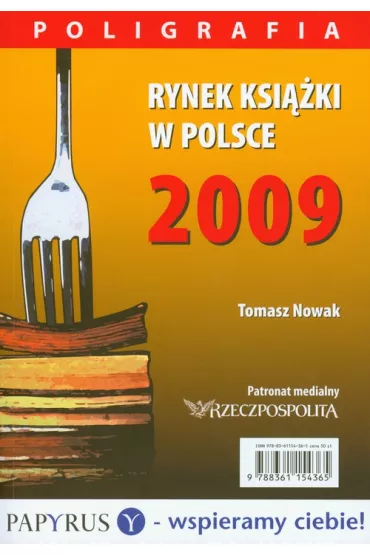 Rynek ksi��ki w Polsce 2009. Poligrafia - Tomasz Nowak