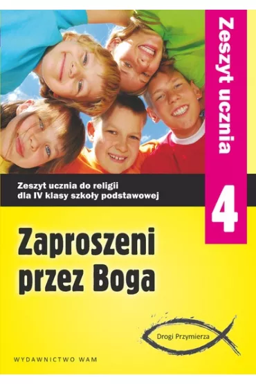 Drogi Przymierza. Zaproszeni przez Boga. Zeszyt ucznia do religii dla 4 klasy szko�y podstawowej - Zbigniew Marek