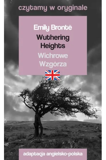 Wuthering Heights / Wichrowe Wzg�rza. Czytamy w oryginale - Emily Bront�