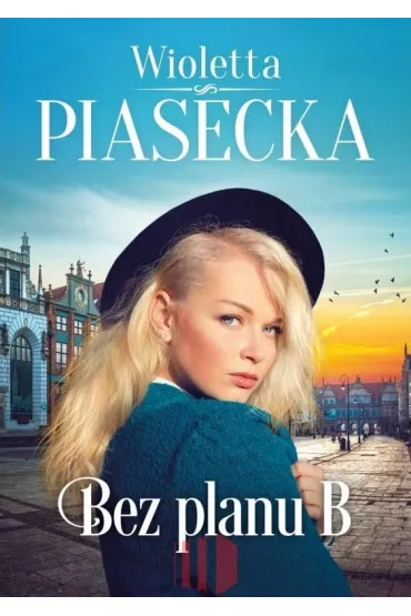 Bez planu B - Wioletta Piasecka