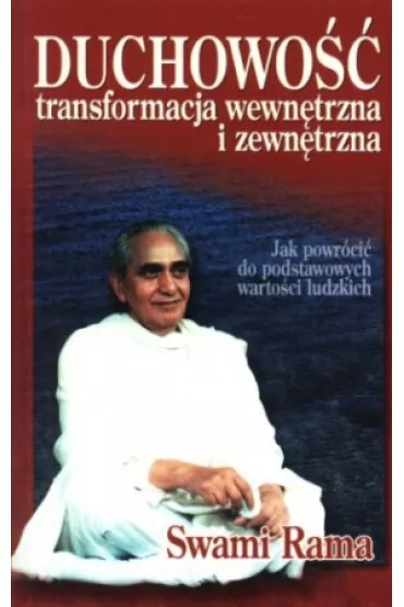 Duchowo��. Transformacja wewn�trzna i zewn�trzna - Swami Rama