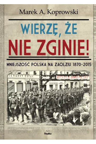 Wierz�, �e nie zginie! - Marek A. Koprowski