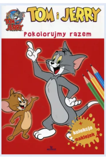 Tom i Jerry. pokolorujmy razem *