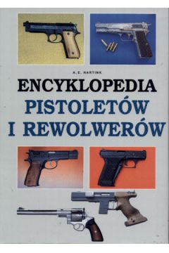 Encyklopedia pistolet�w i rewolwer�w - Hartink A.E. - A. E. Hartink