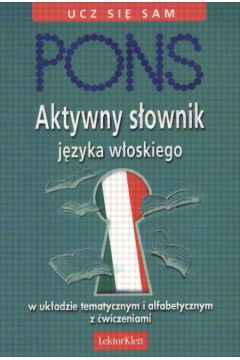 Pons Aktywny s�ownik j�zyka  w�oskiego w uk�adzie tematycznym i alfabetycznym z �wiczeniami - Lanzer Harriette i Gordon Anna Lise - Lanzer Harriette i Gordon Anna Lise