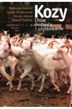 Kozy. Ch�w, hodowla i u�ytkowanie - Nowicki B., Chrzanowska J., Jamroz D., Pawlina E. - Edward Pawlina, B. Nowicki, J. Chrzanowska, D. Jamroz