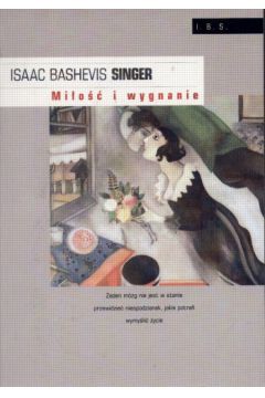 Mi�o�� i wygnanie - Singer Isaac Bashevis