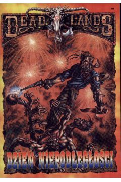 Deadlands Dzie� niepodleg�o�ci