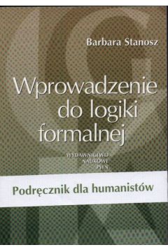 Wprowadzenie do logiki formalnej - Stanosz B. - Barbara Stanosz
