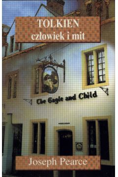 Tolkien Cz�owiek i mit - Pearce Joseph - Joseph Pearce