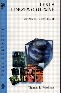 Lexus i drzewo oliwne   Zrozumie� globalizacj� - Friedman Thomas L. - Thomas L. Friedman