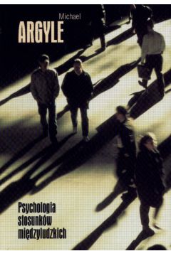 Psychologia stosunk�w mi�dzyludzkich - Argyle M. - Michael Argyle