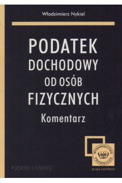 Podatek dochodowy od os�b fizycznych  Komentarz - Nykiel W�odzimierz - W�odzimierz Nykiel