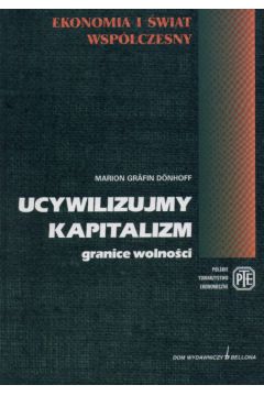 Ucywilizujmy kapitalizm  granice wolno�ci - Donhoff Marion Grafin - Marion Donhoff Grafin