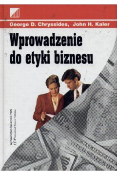 Wprowadzenie do etyki biznesu - G. D. Chryssides, John H. Kaler