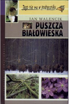Puszcza Bia�owieska - Walencik Jan - Jan Walencik