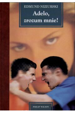 Adelo zrozum mnie! - Niziurski Edmund