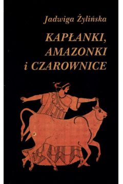 Kap�anki Amazonki i czarownice - �yli�ska Jadwiga - Jadwiga �yli�ska