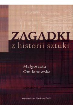 Zagadki z historii sztuki - Omilanowska M. - M. Omilanowska